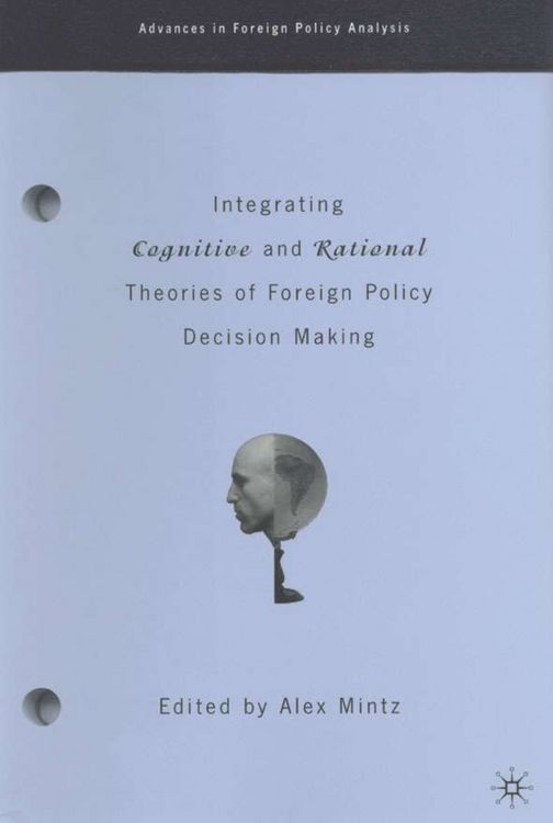 Produktbild: Integrating Cognitive and Rational Theories of Foreign Policy Decision Making