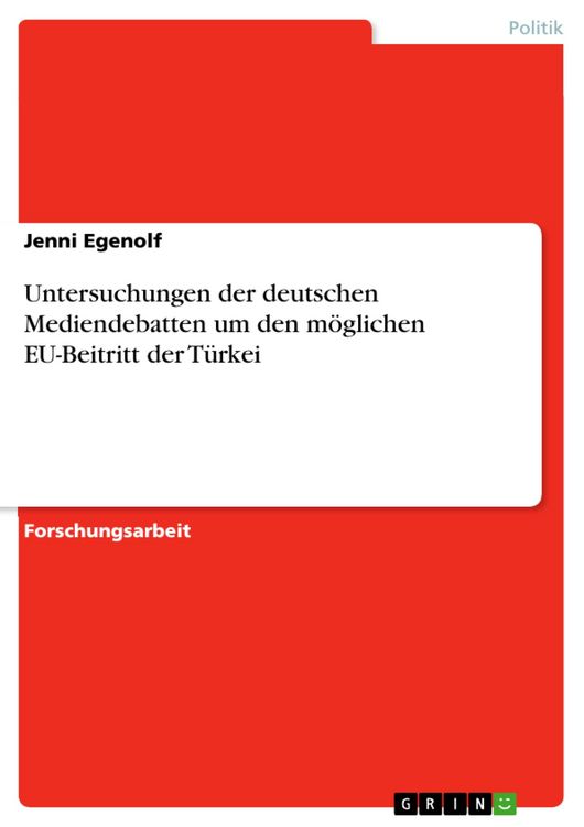 Produktbild: Untersuchungen der deutschen Mediendebatten um den m&ouml;glichen EU-Beitritt der T&uuml;rkei