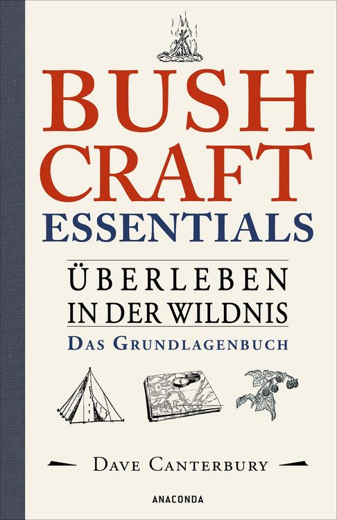 Produktbild: Bushcraft Essentials. &Uuml;berleben in der Wildnis. Das Grundlagenbuch