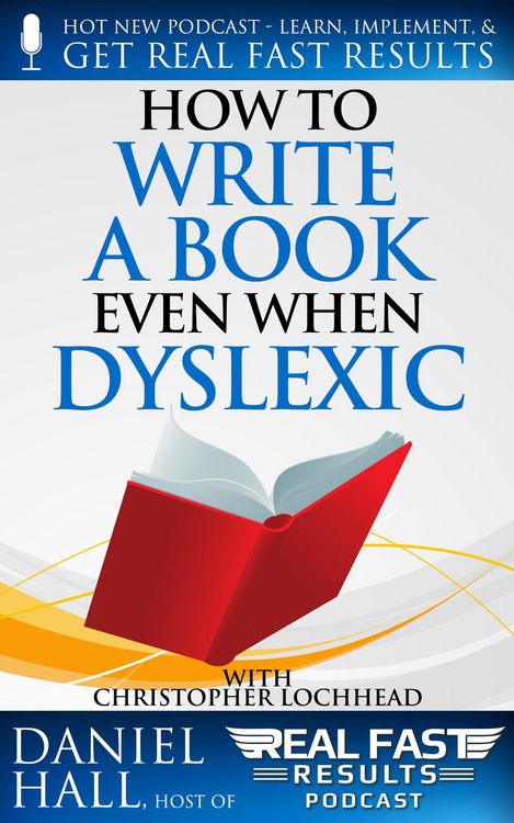 Produktbild: How to Write a Book Even When Dyslexic (Real Fast Results, #86)