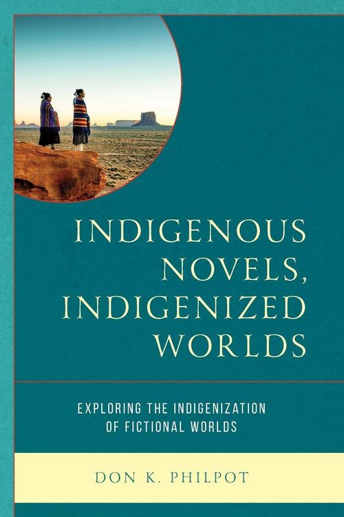 Produktbild: Indigenous Novels, Indigenized Worlds