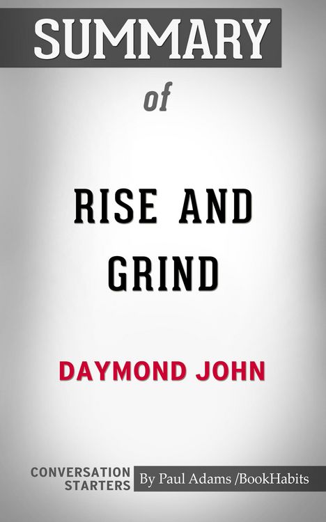 Produktbild: Summary of Rise and Grind: Outperform, Outwork, and Outhustle Your Way to a More Successful and Rewarding Life