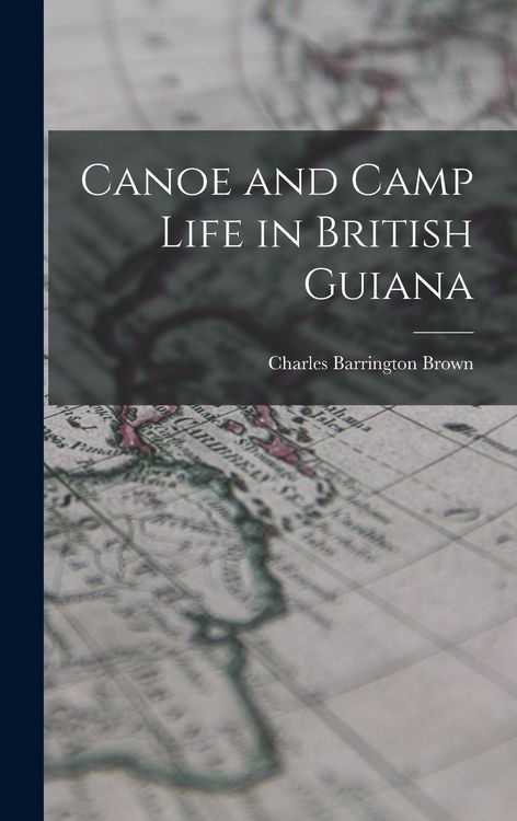 Produktbild: Canoe and Camp Life in British Guiana