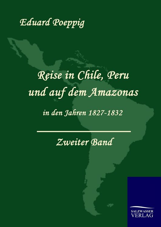 Produktbild: Reise in Chile, Peru und auf dem Amazonas in den Jahren 1827 - 1832 (Zweiter Band)