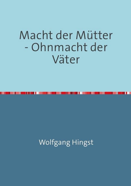 Produktbild: Macht der M&uuml;tter - Ohnmacht der V&auml;ter