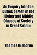 Produktbild: An Enquiry Into the Duties of Men in the Higher and Middle Classes of Society in Great Britain