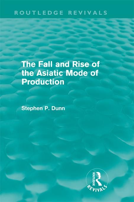 Produktbild: The Fall and Rise of the Asiatic Mode of Production (Routledge Revivals)