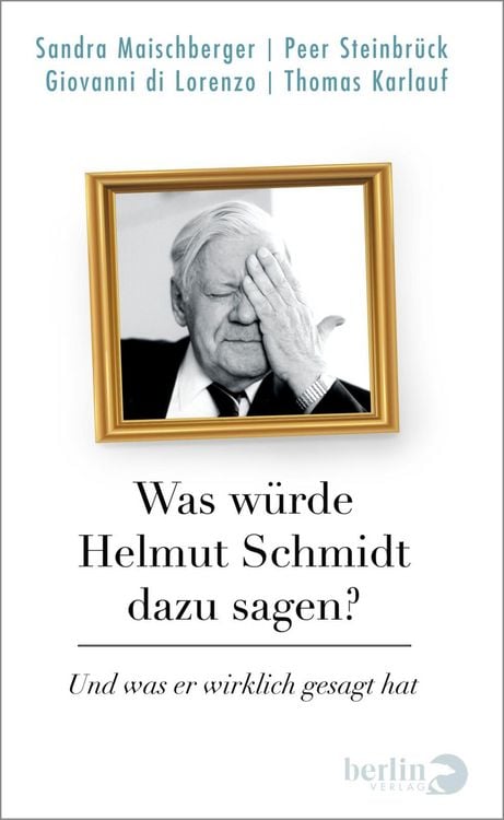 Produktbild: Was w&uuml;rde Helmut Schmidt dazu sagen?