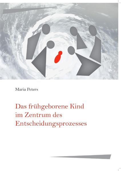 Produktbild: Das fr&uuml;hgeborene Kind im Zentrum des Entscheidungsprozesses