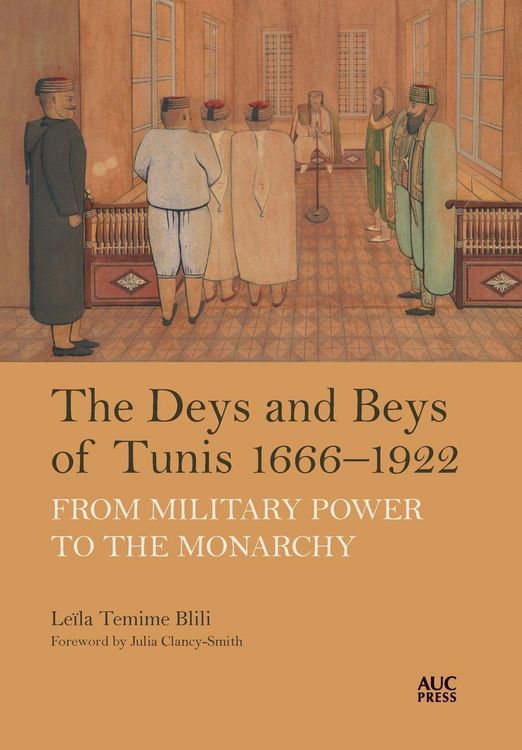 Produktbild: The Deys and Beys of Tunis, 1666-1922