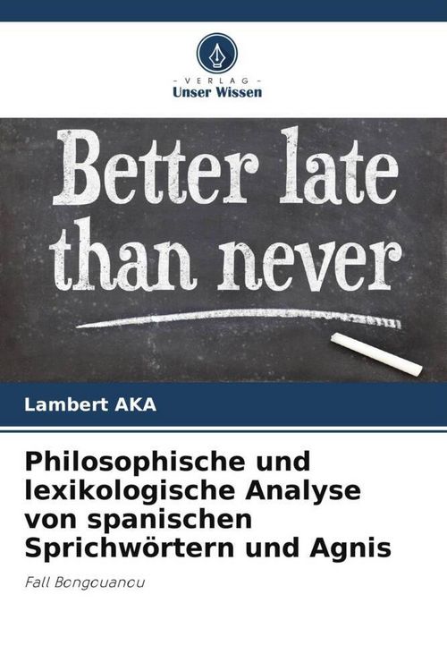 Produktbild: Philosophische und lexikologische Analyse von spanischen Sprichw&ouml;rtern und Agnis
