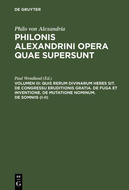 Produktbild: Quis rerum divinarum heres sit. De congressu eruditionis gratia. De fuga et inventione. De mutatione nominum. De somniis (I-II)