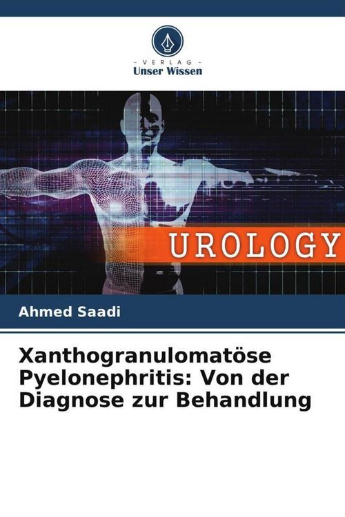 Produktbild: Xanthogranulomat&ouml;se Pyelonephritis: Von der Diagnose zur Behandlung