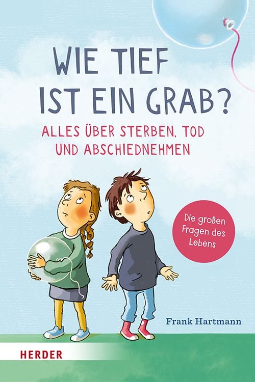 Produktbild: Wie tief ist ein Grab? Alles &uuml;ber Sterben, Tod und Abschiednehmen