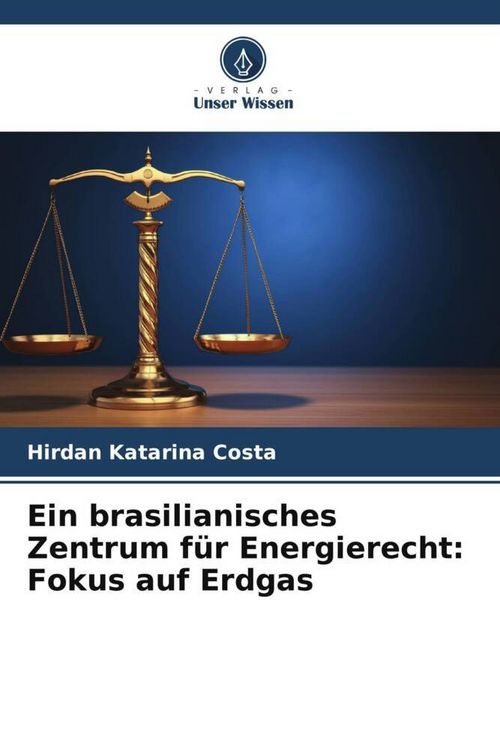 Produktbild: Ein brasilianisches Zentrum f&uuml;r Energierecht: Fokus auf Erdgas