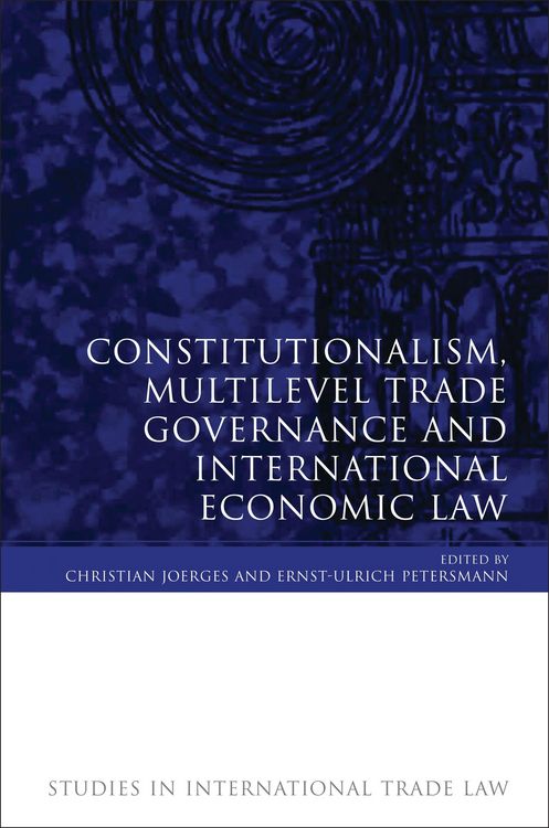Produktbild: Constitutionalism, Multilevel Trade Governance and International Economic Law (Revised)