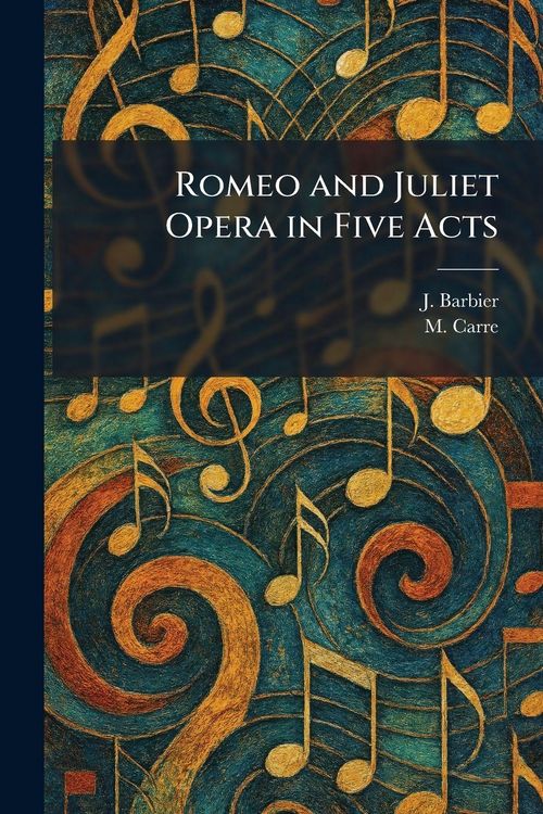 Produktbild: Romeo and Juliet Opera in Five Acts