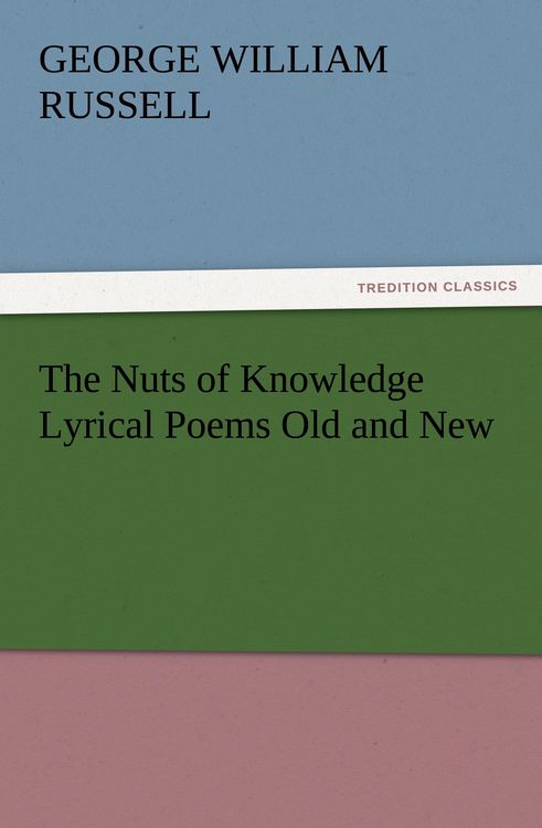 Produktbild: The Nuts of Knowledge Lyrical Poems Old and New