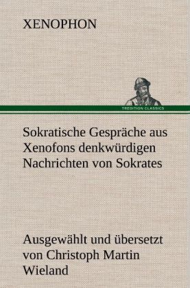Produktbild: Sokratische Gespr&auml;che aus Xenofons denkw&uuml;rdigen Nachrichten von Sokrates
