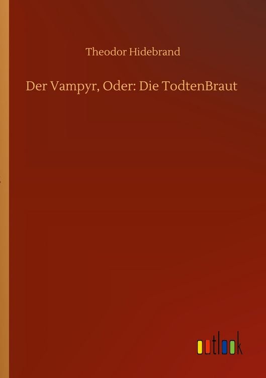 Produktbild: Der Vampyr, Oder: Die TodtenBraut