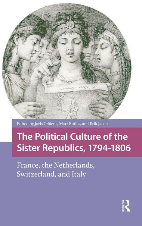 Produktbild: The Political Culture of the Sister Republics, 1794-1806