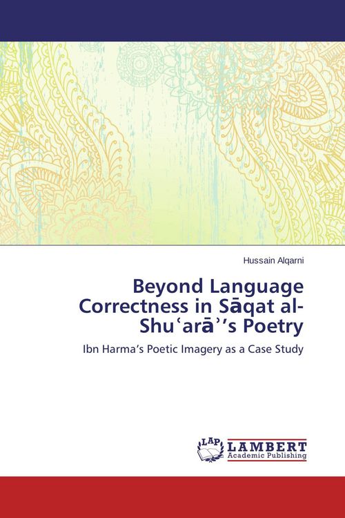 Produktbild: Beyond Language Correctness in S&iquest;qat al-Shu&iquest;ar&iquest;&iquest;'s Poetry