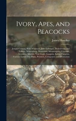Produktbild: Ivory, Apes, and Peacocks; Joseph Conrad, Walt Whitman, Jules Laforgue, Dostoïevsky and Tolstoy, Schoenberg, Wedekind, Moussorgsky, Cézann