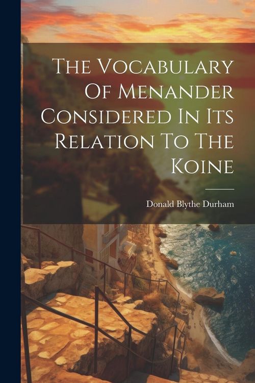 Produktbild: The Vocabulary Of Menander Considered In Its Relation To The Koine