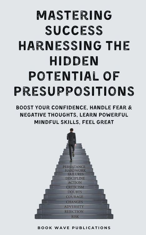 Produktbild: Mastering Success Harnessing The Hidden Potential Of Presuppositions