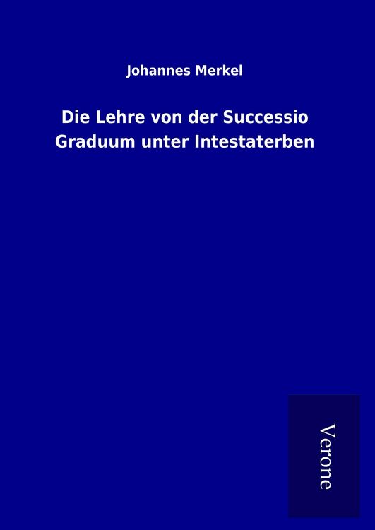 Produktbild: Die Lehre von der Successio Graduum unter Intestaterben