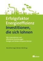Produktbild: Erfolgsfaktor Energieeffizienz - Investitionen, die sich lohnen
