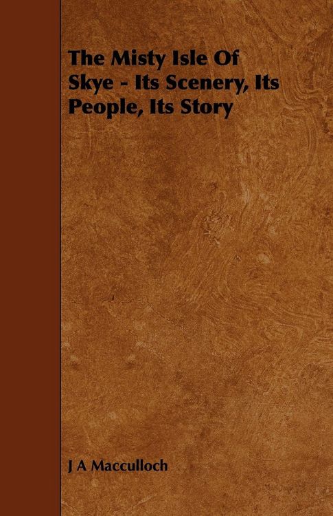 Produktbild: The Misty Isle of Skye - Its Scenery, Its People, Its Story