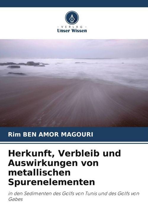 Produktbild: Herkunft, Verbleib und Auswirkungen von metallischen Spurenelementen