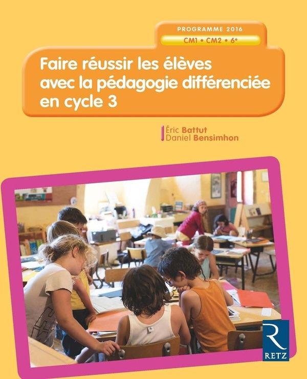 Produktbild: Faire r&eacute;ussir les &eacute;l&egrave;ves avec la p&eacute;dagogie diff&eacute;renci&eacute;e en cycle 3