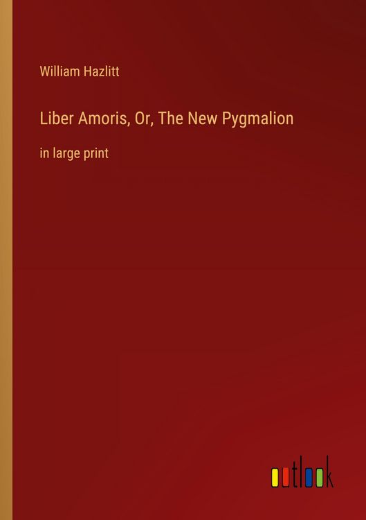 Produktbild: Liber Amoris, Or, The New Pygmalion