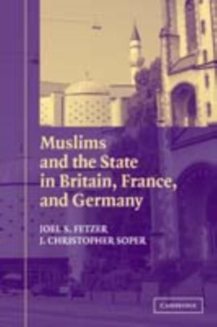 Produktbild: Muslims and the State in Britain, France, and Germany