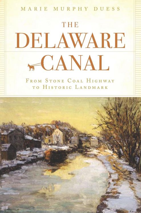 Produktbild: Delaware Canal: From Stone Coal Highway to Historic Landmark