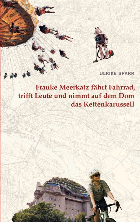 Produktbild: Frauke Meerkatz f&auml;hrt Fahrrad, trifft Leute und nimmt auf dem Dom das Kettenkarussell