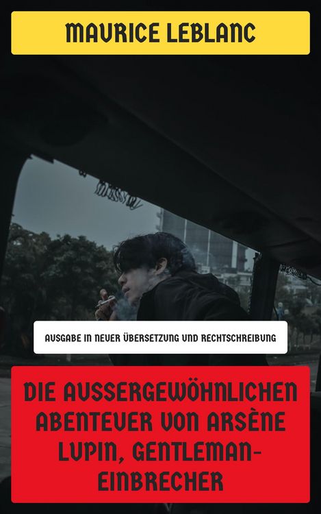 Produktbild: Die au&szlig;ergew&ouml;hnlichen Abenteuer von Ars&egrave;ne Lupin, Gentleman-Einbrecher