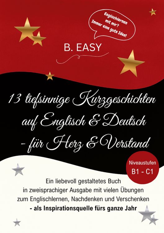 Produktbild: 13 tiefsinnige Kurzgeschichten auf Englisch und Deutsch - f&uuml;r Herz und Verstand