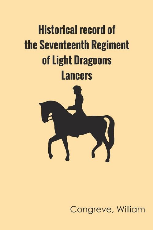 Produktbild: Historical record of the Seventeenth Regiment of Light Dragoons;-Lancers