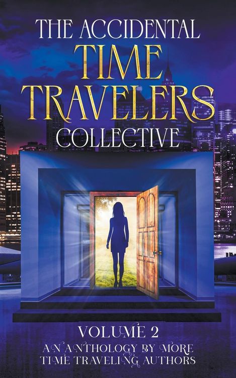 Produktbild: The Accidental Time Travelers Collective, Vol. 2