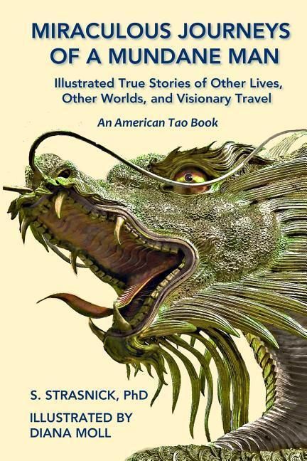 Produktbild: Miraculous Journeys of a Mundane Man: Illustrated True Stories of Other Lives, Other Worlds, and Visionary Travel