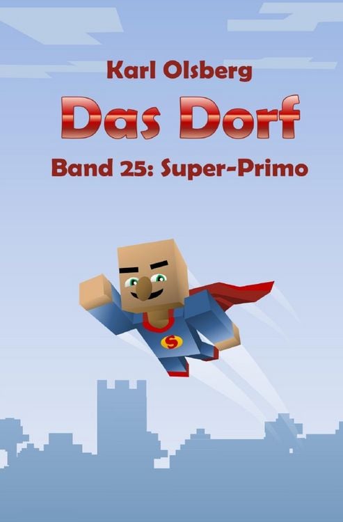 Bild vom Artikel Das Dorf / Das Dorf Band 25: Super-Primo vom Autor Karl Olsberg