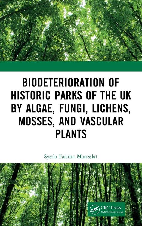 Produktbild: Biodeterioration of Historic Parks of the UK by Algae, Fungi, Lichens, Mosses, and Vascular Plants