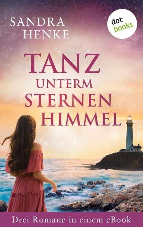 Produktbild: Tanz unterm Sternenhimmel: Drei Romane in einem eBook