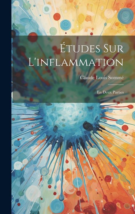 Produktbild: &Eacute;tudes Sur L'inflammation: En Deux Parties
