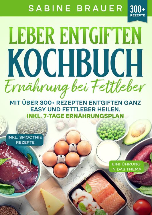 Produktbild: Leber entgiften Kochbuch &ndash; Ern&auml;hrung bei Fettleber