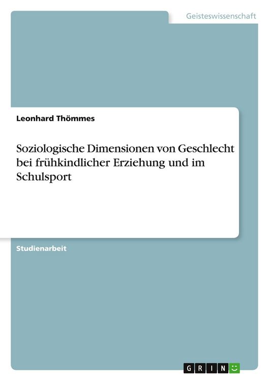 Produktbild: Soziologische Dimensionen von Geschlecht bei fr&uuml;hkindlicher Erziehung und im Schulsport