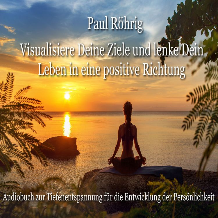 Produktbild: Visualisiere Deine Ziele und lenke Dein Leben in eine positive Richtung